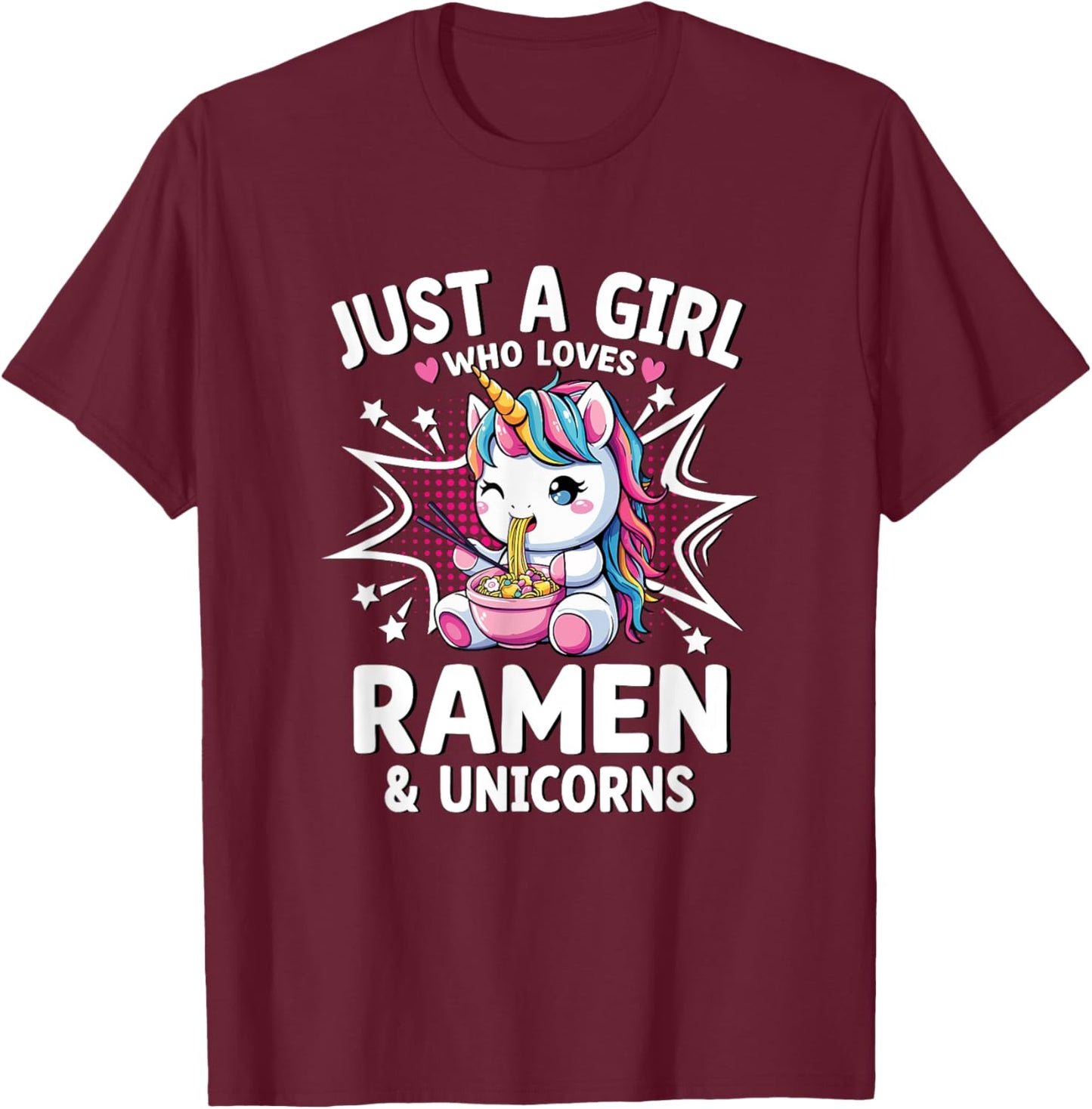 Just A Girl Who Loves Ramen & Unicorns T-Shirt - T-Shirt | Maroon