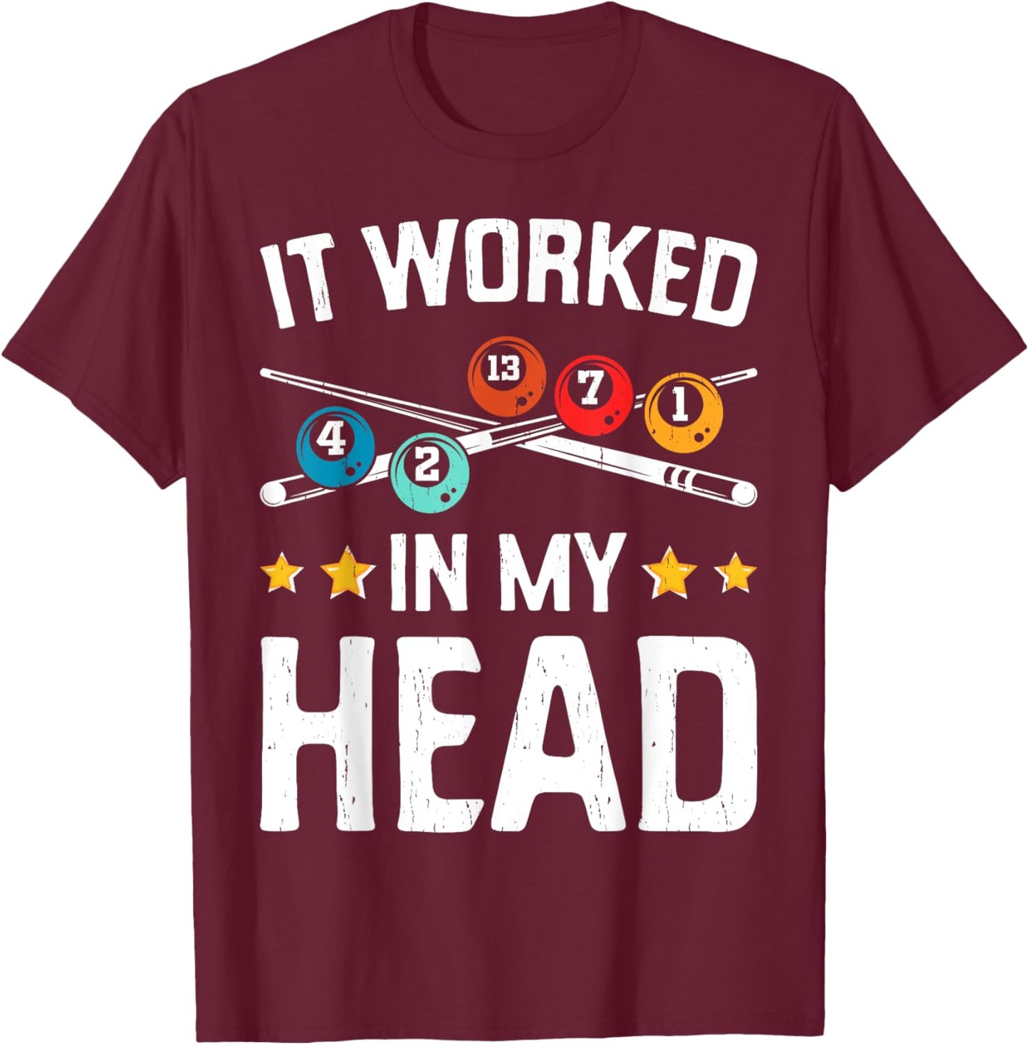 Funny It Worked In My Head Billiard Pool Player Sports Lover T-Shirt - T-Shirt | Maroon