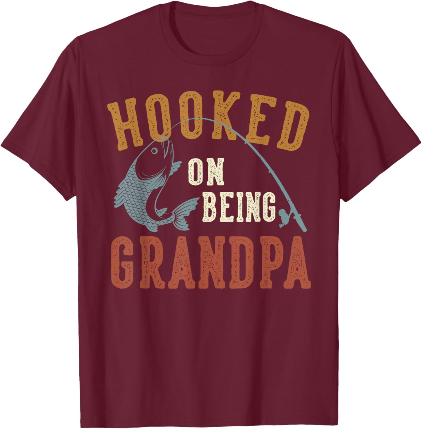 Hooked On Being Grandpa Father's Day Fishing Grandpa T-Shirt - T-Shirt | Maroon