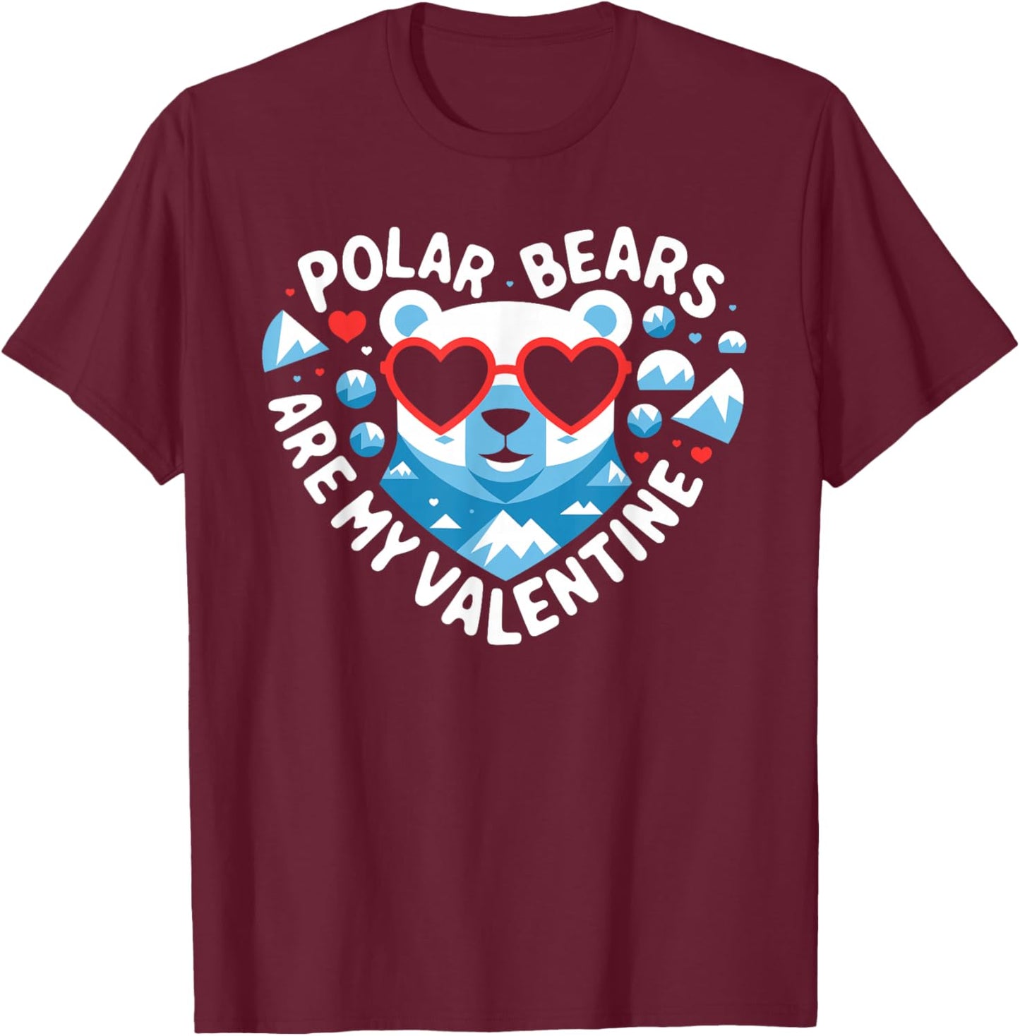Polar Bears Are My Valentine Cute Polar Bear Valentines Day T-Shirt - T-Shirt | Maroon