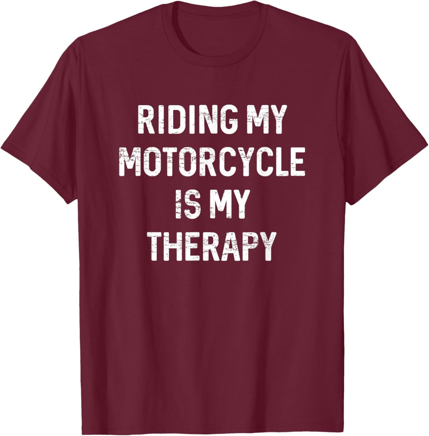 Motorcycle Biker Shirts, Riding My Motorcycle Is My Therapy T-Shirt - T-Shirt | Maroon