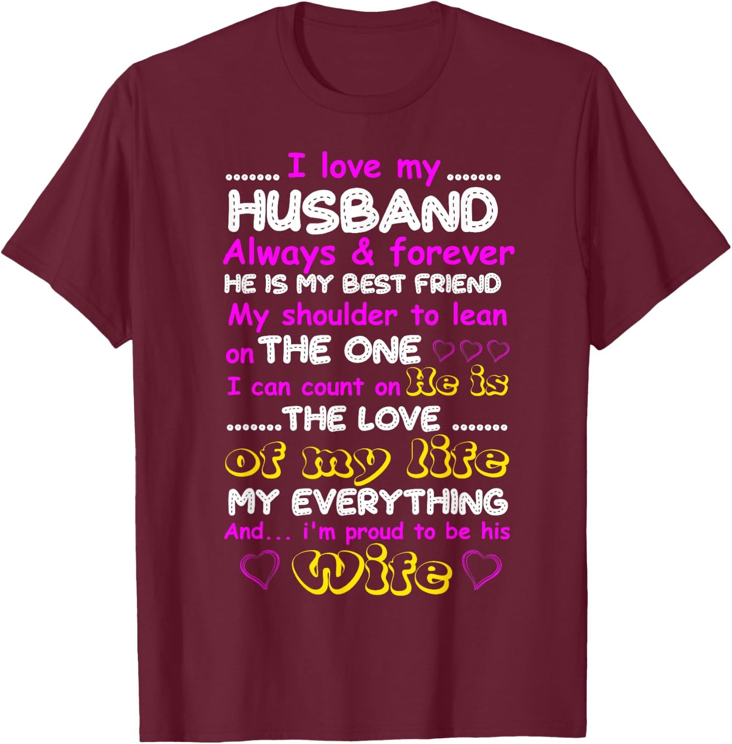 Funny I Love My Husband Forever T-Shirt - T-Shirt | Maroon
