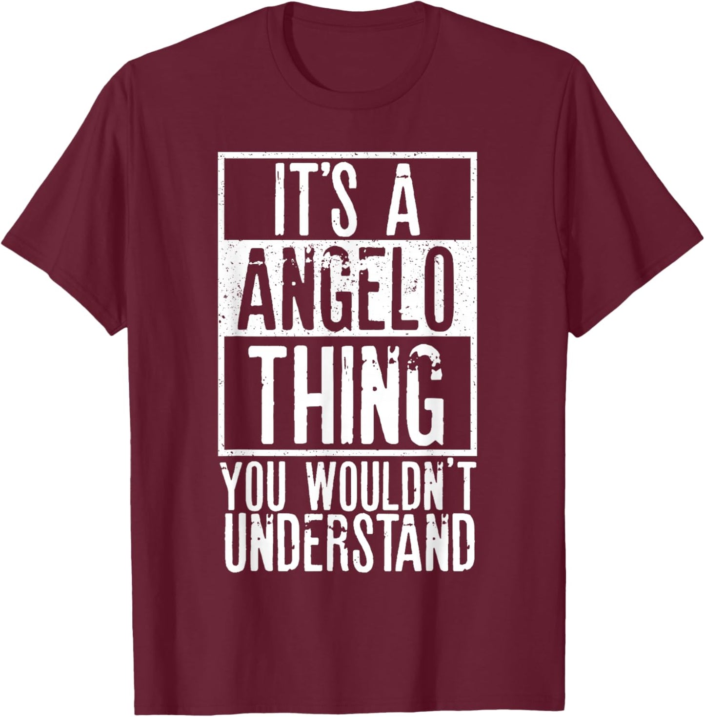 Its A Angelo Thing You Wouldnt Understand T-Shirt - T-Shirt | Maroon