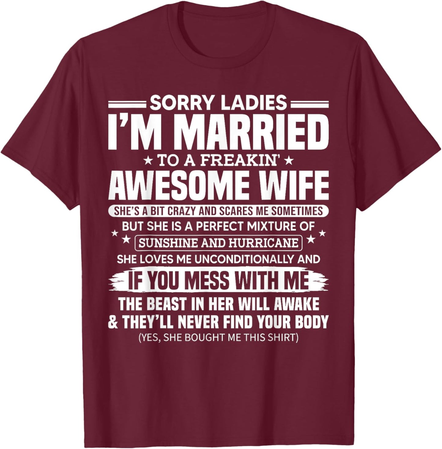 Sorry Ladies I'm Married to A Freakin' Awesome Wife Gift T-Shirt - T-Shirt | Maroon