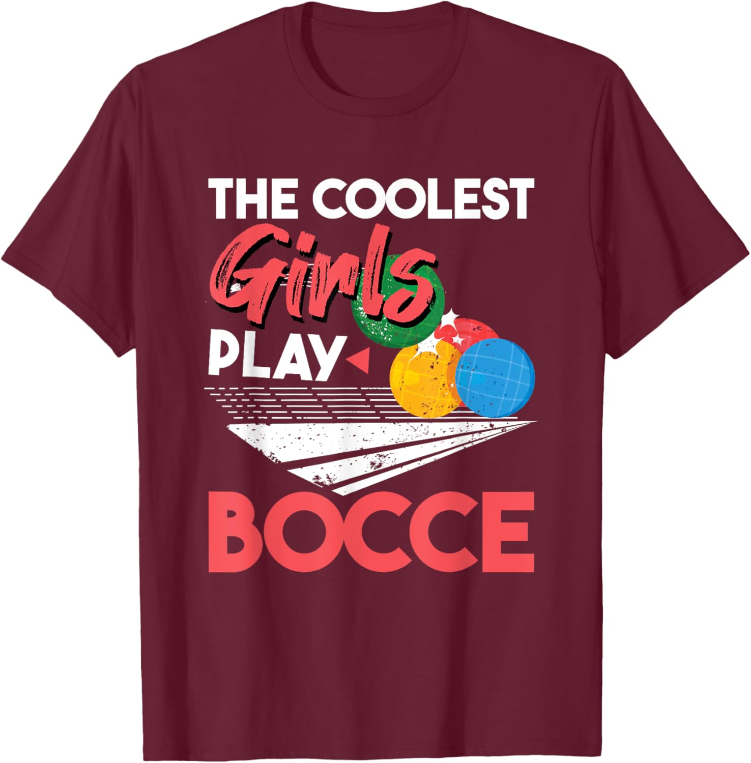 Cool Girls Play Italian Bocce, Women Bocce Ball Player T-Shirt - T-Shirt | Maroon