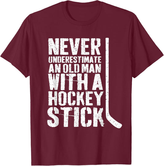 Funny Never Underestimate an Old Man With a Hockey Stick T-Shirt - T-Shirt | Maroon