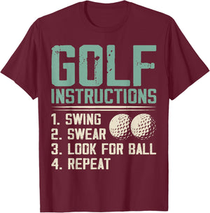 Golf Instructions: 1. Swing 2. Swear 3. Look for Ball T-Shirt - T-Shirt | Maroon