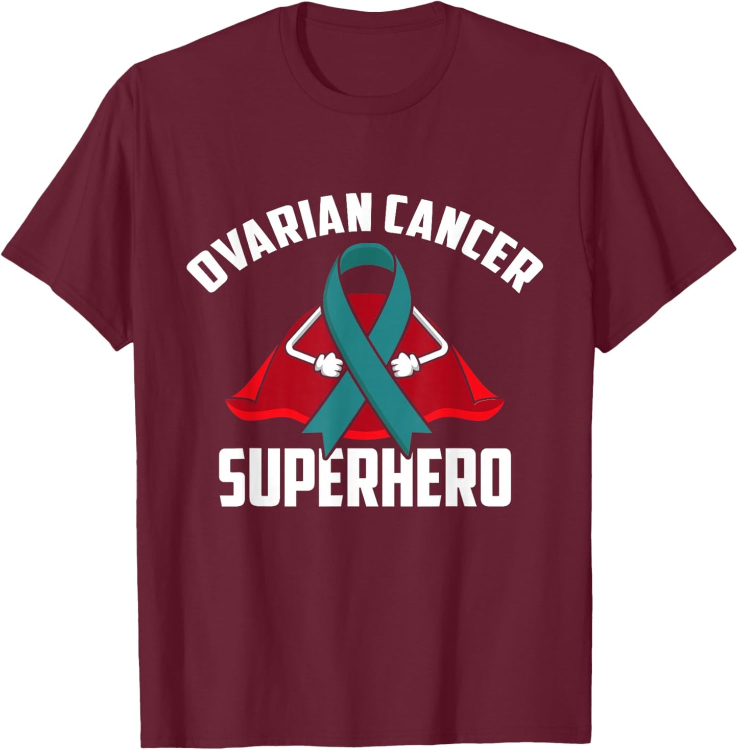 Ovarian Cancer Superhero Warrior Fighter Teal Ribbon T-Shirt - T-Shirt | Maroon