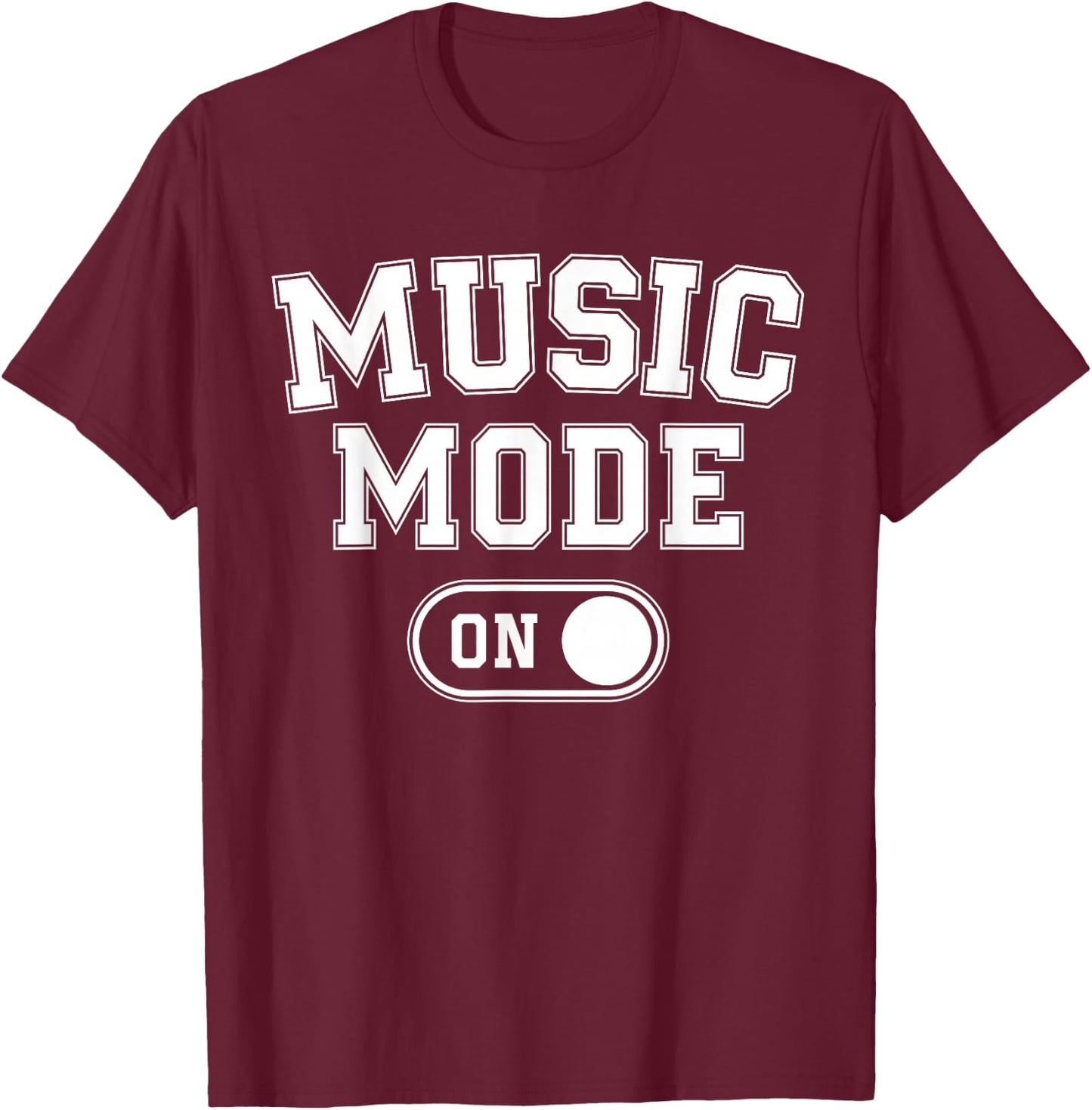 Music Mode On Funny Singer Musician Gift Composer Producer T-Shirt - T-Shirt | Maroon