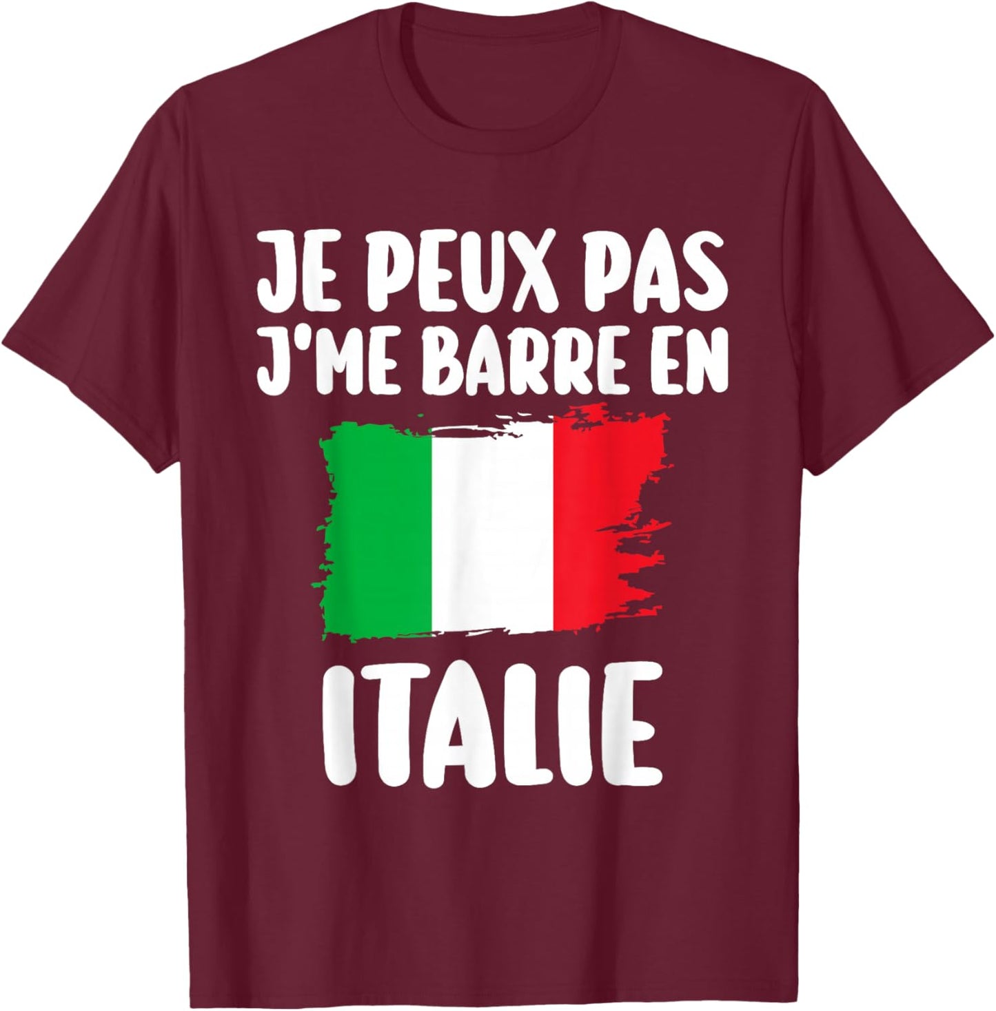 J'Peux Pas J'Me Barre In Italy Travel Gift T-Shirt - T-Shirt | Maroon