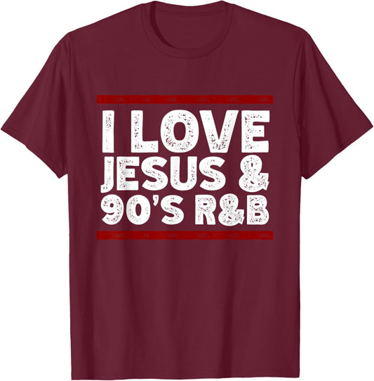 I Love Jesus & 90's R&B T-Shirt - T-Shirt | Maroon
