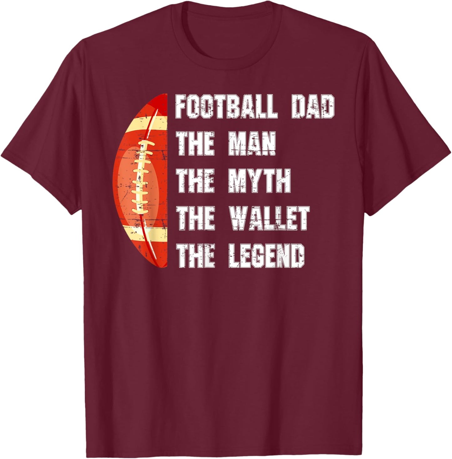 Football Dad The Man The Myth The Wallet Father's Day Funny T-Shirt - T-Shirt | Maroon