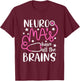 Neuro MA's have all the brains - Neurology Medical Assistant T-Shirt - T-Shirt | Maroon