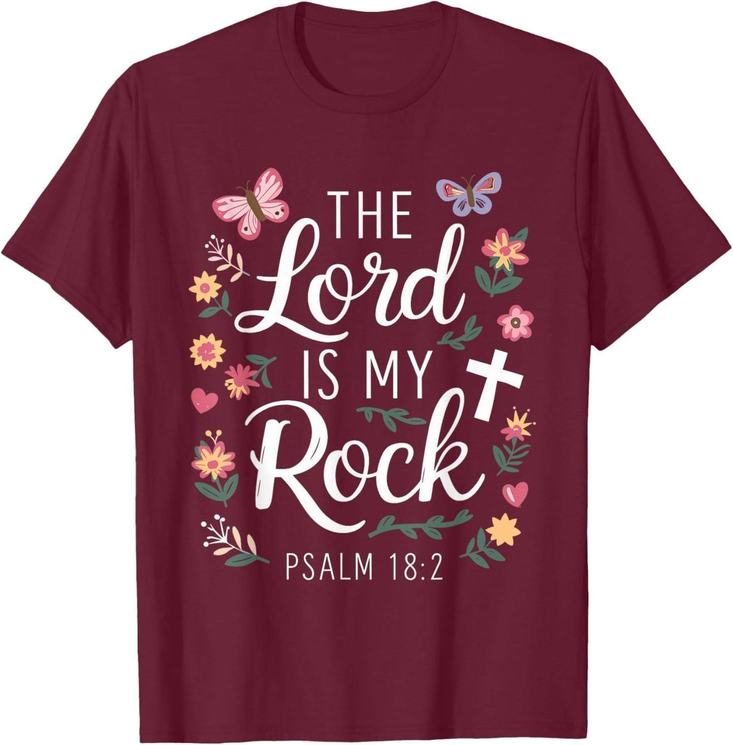 THE LORD IS MY ROCK | Psalm 18:2 T-Shirt - T-Shirt | Maroon