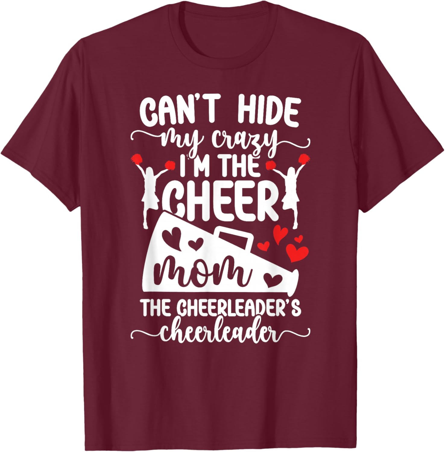 I'm The Cheer Mom Of A Cheerleader Mother Cheerleading Mom T-Shirt - T-Shirt | Maroon