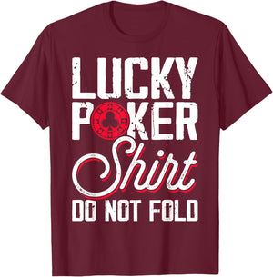 Lucky Poker Shirt Do Not Fold T-Shirt - T-Shirt | Maroon