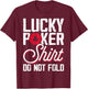 Lucky Poker Shirt Do Not Fold T-Shirt - T-Shirt | Maroon