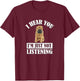 Cute Hear You Not Listening Shar Pei Dog Lover T-Shirt - T-Shirt | Maroon