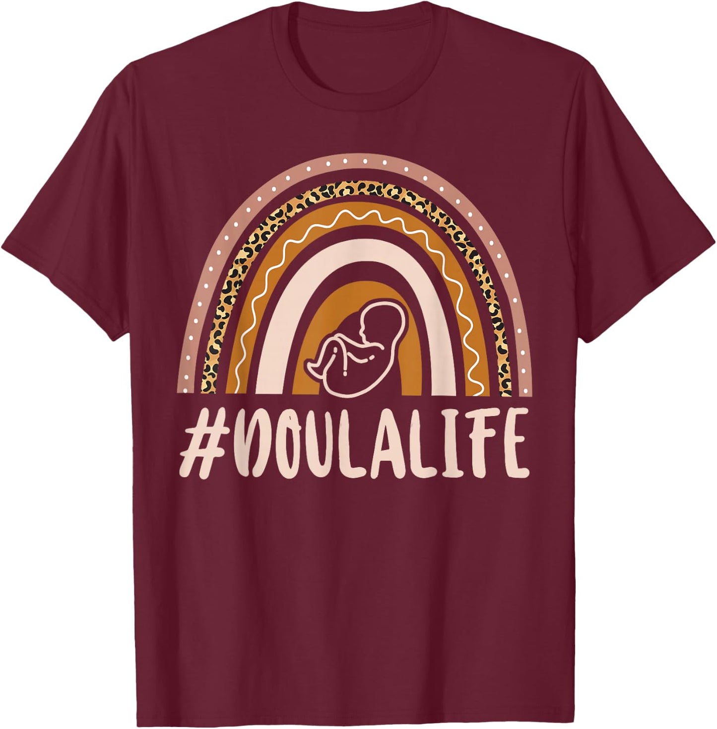 Doula Birth Worker Rainbow #Doulalife T-Shirt - T-Shirt | Maroon