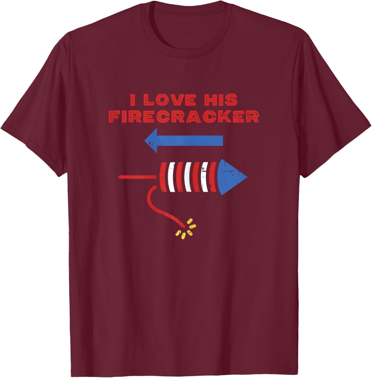 Love His Firecracker Matching Couple 4th of July Girlfriend T-Shirt - T-Shirt | Maroon