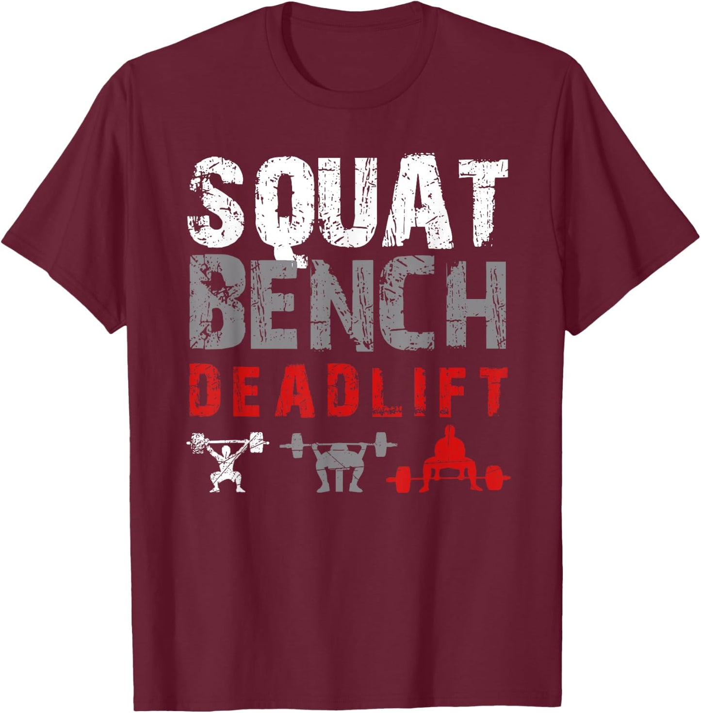 Powerlifting Motivation - Squat. Bench. Deadlift T-Shirt - T-Shirt | Maroon