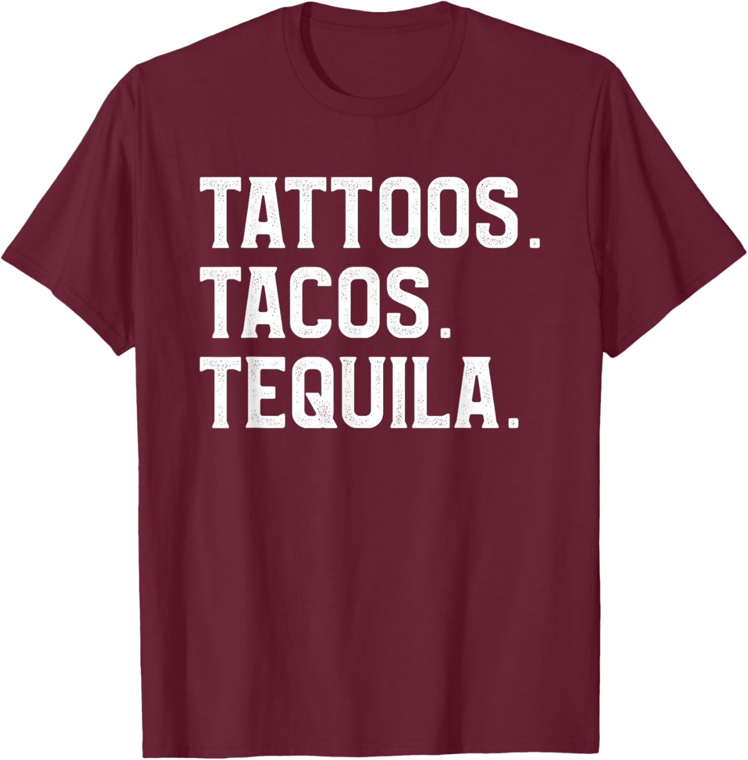 Tattoos Tacos & Tequila Tattoo Lover T-Shirt - T-Shirt | Maroon