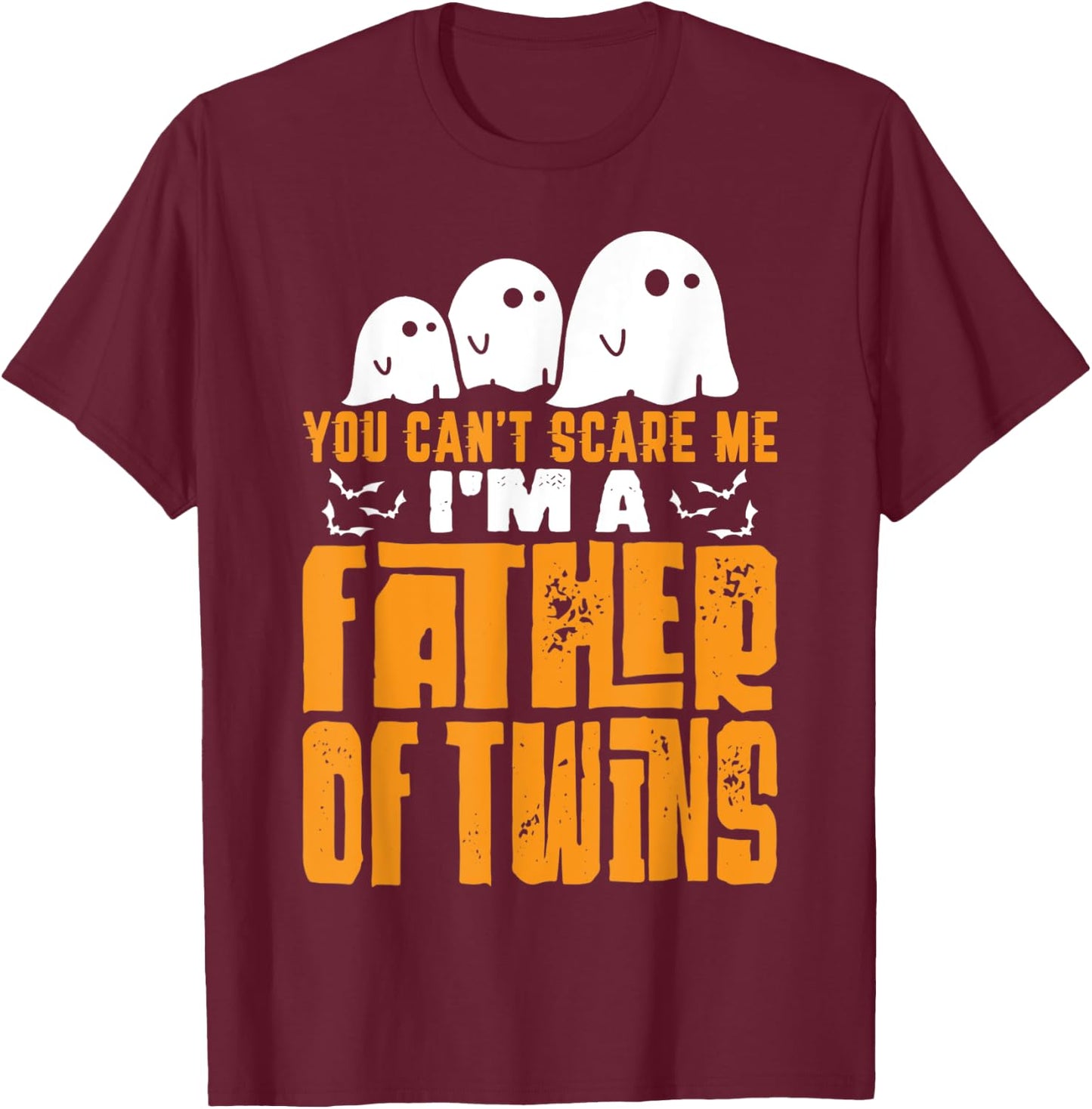 Halloween Dad Gift You Can't Scare A Father of Twins T-Shirt - T-Shirt | Maroon