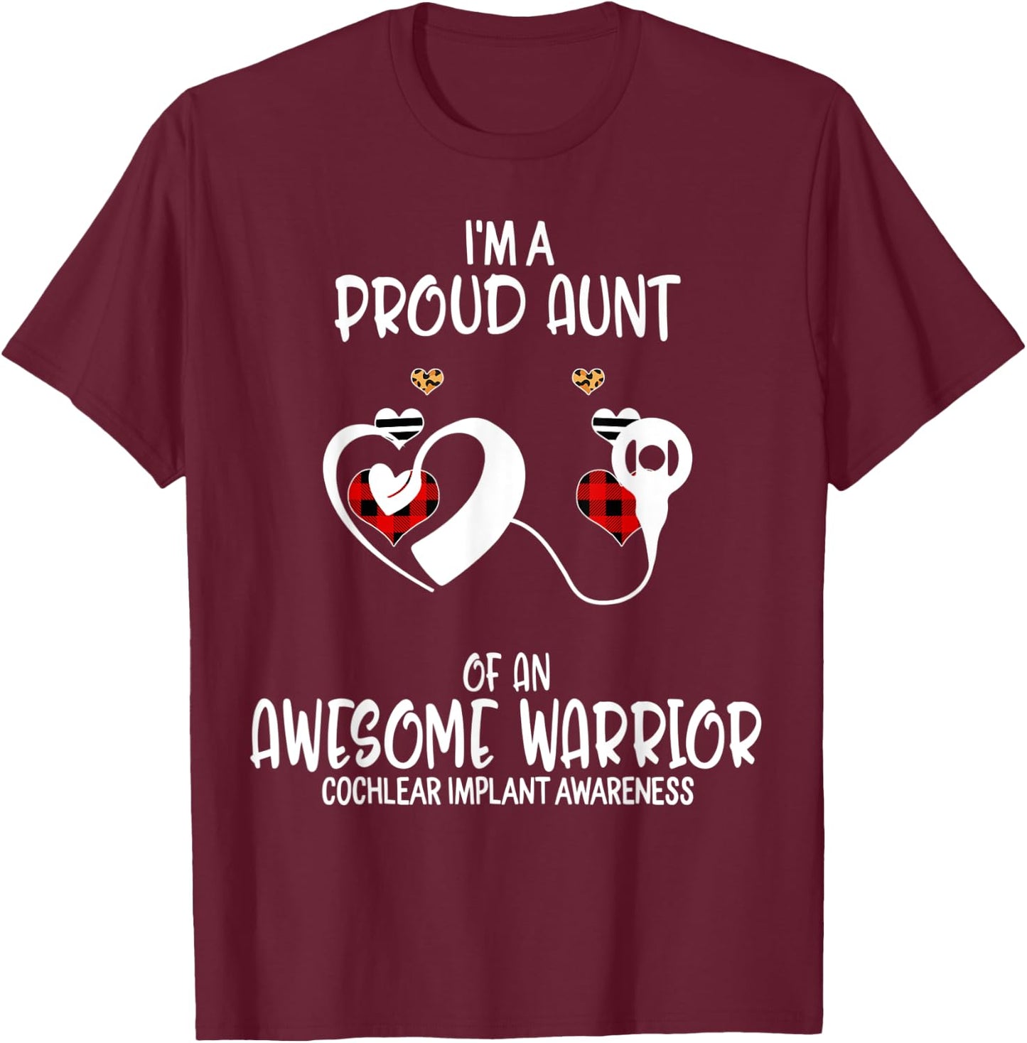 Cochlear Implant Awareness I'm Proud Aunt of Awesome Warrio T-Shirt - T-Shirt | Maroon