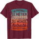 I Practice The Most Dangerous Job In The World Retired , Black, S T-Shirt - T-Shirt | Maroon