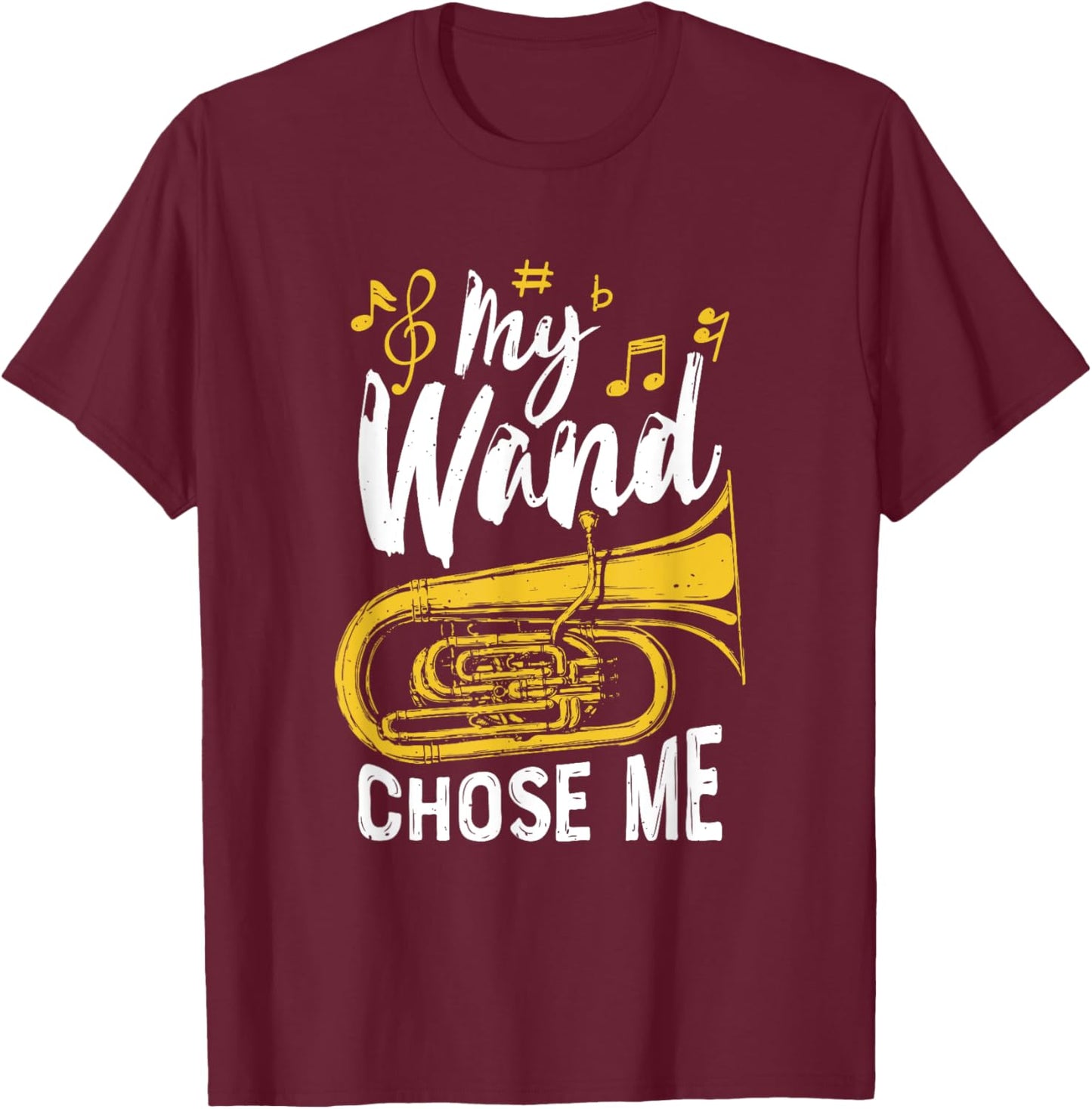 My Wand Chose Me Music Tuba Player Marching Band Tuba Tubist T-Shirt - T-Shirt | Maroon