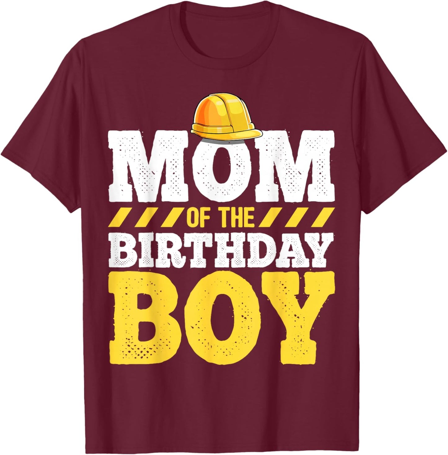 Mom of the Birthday Boy Construction Birthday Party Hat Gift T-Shirt - T-Shirt | Maroon