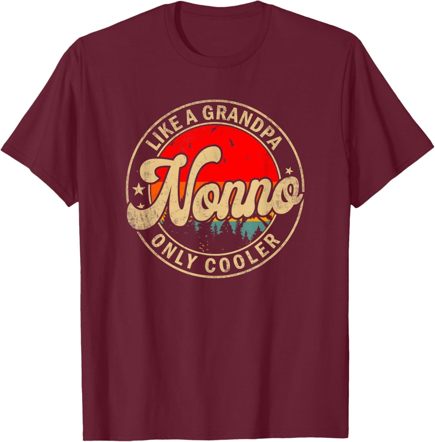 Nonno Like A Grandpa Only Cooler Funny Papa Grandpa T-Shirt - T-Shirt | Maroon