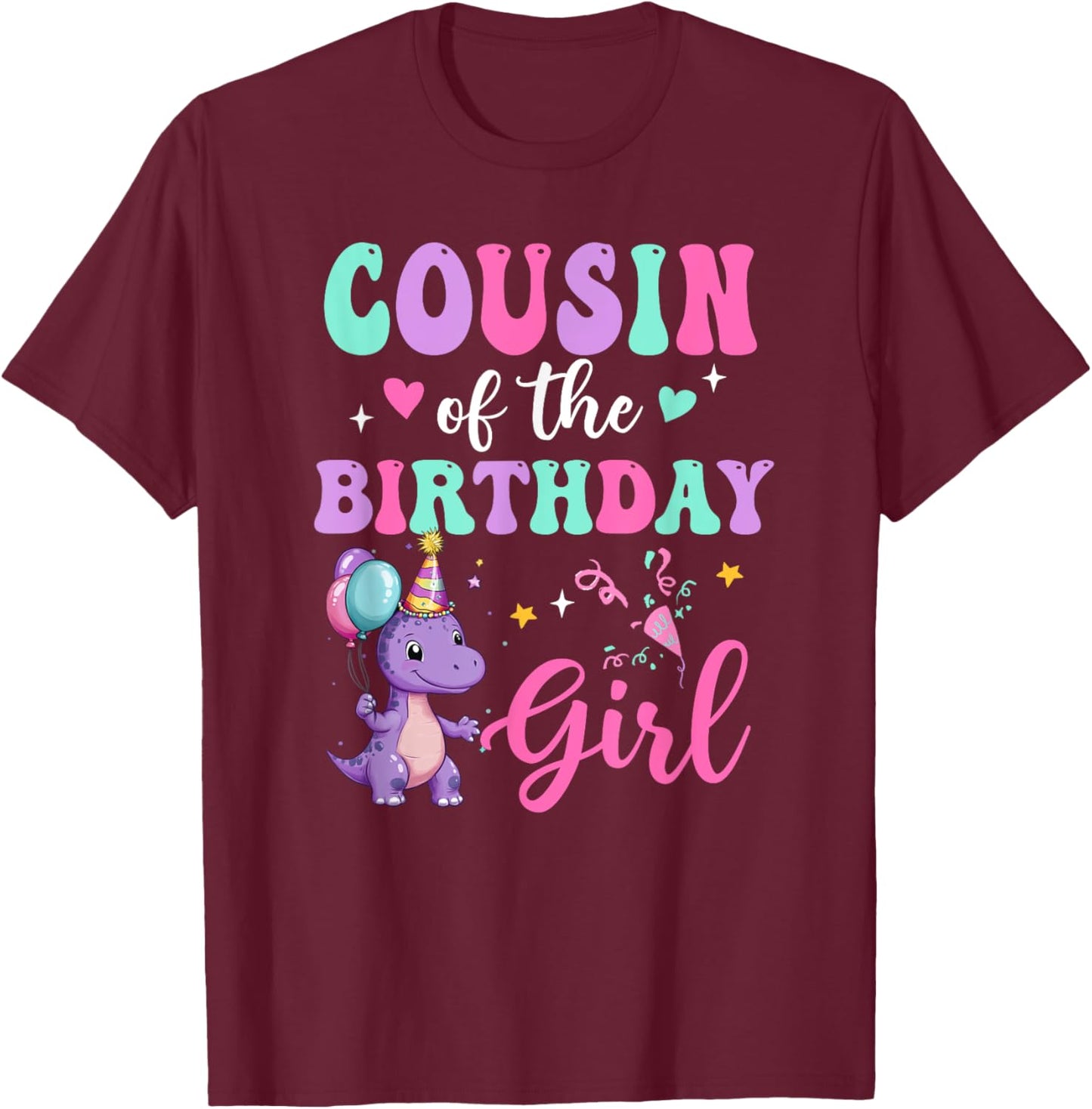 Cousin Of The Birthday For Girl Dinosaur T-Rex Party Family T-Shirt - T-Shirt | Maroon