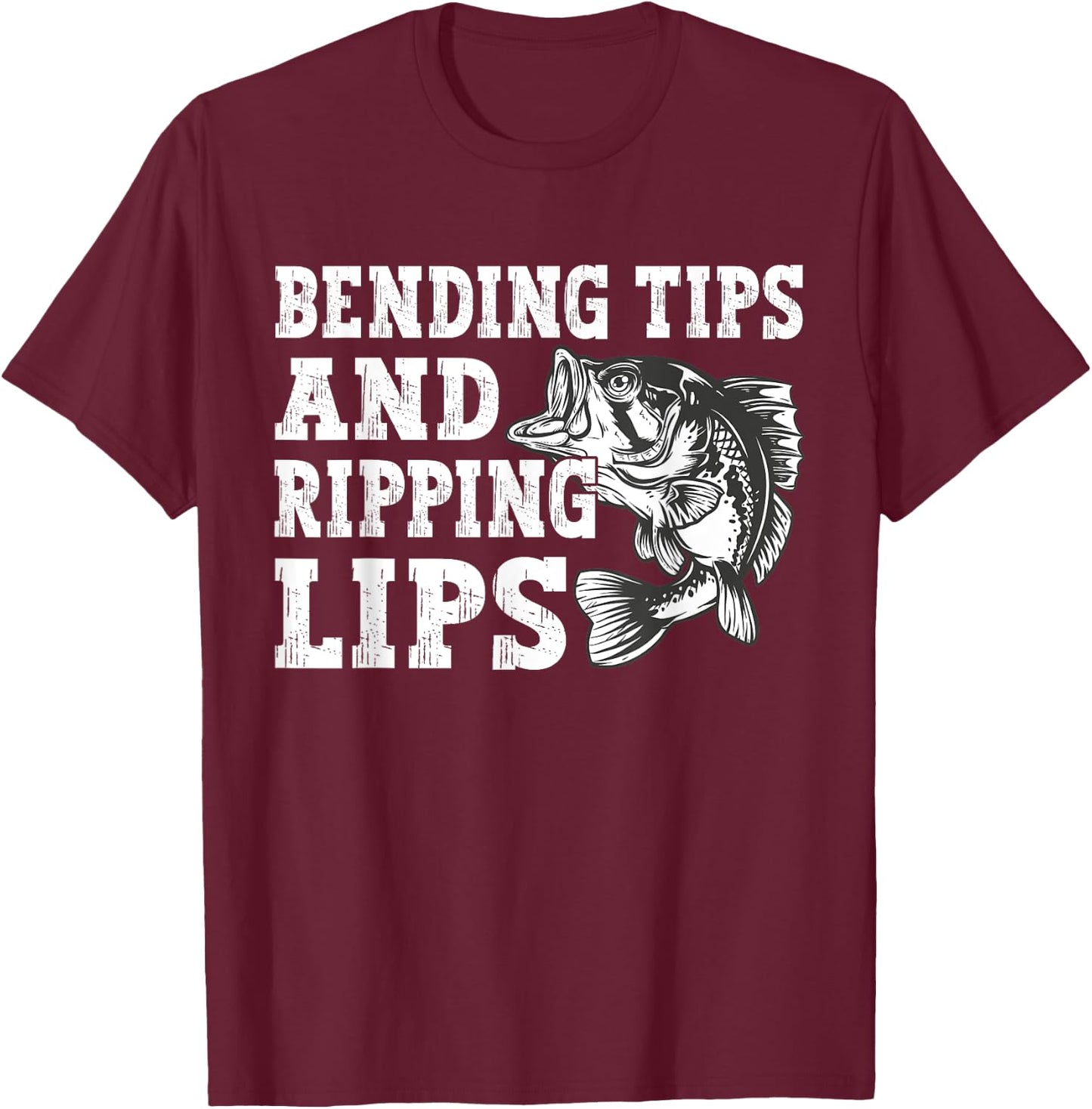 Bending Tips and Ripping Lips Cute Fishing Dad, Bass Fishing T-Shirt - T-Shirt | Maroon