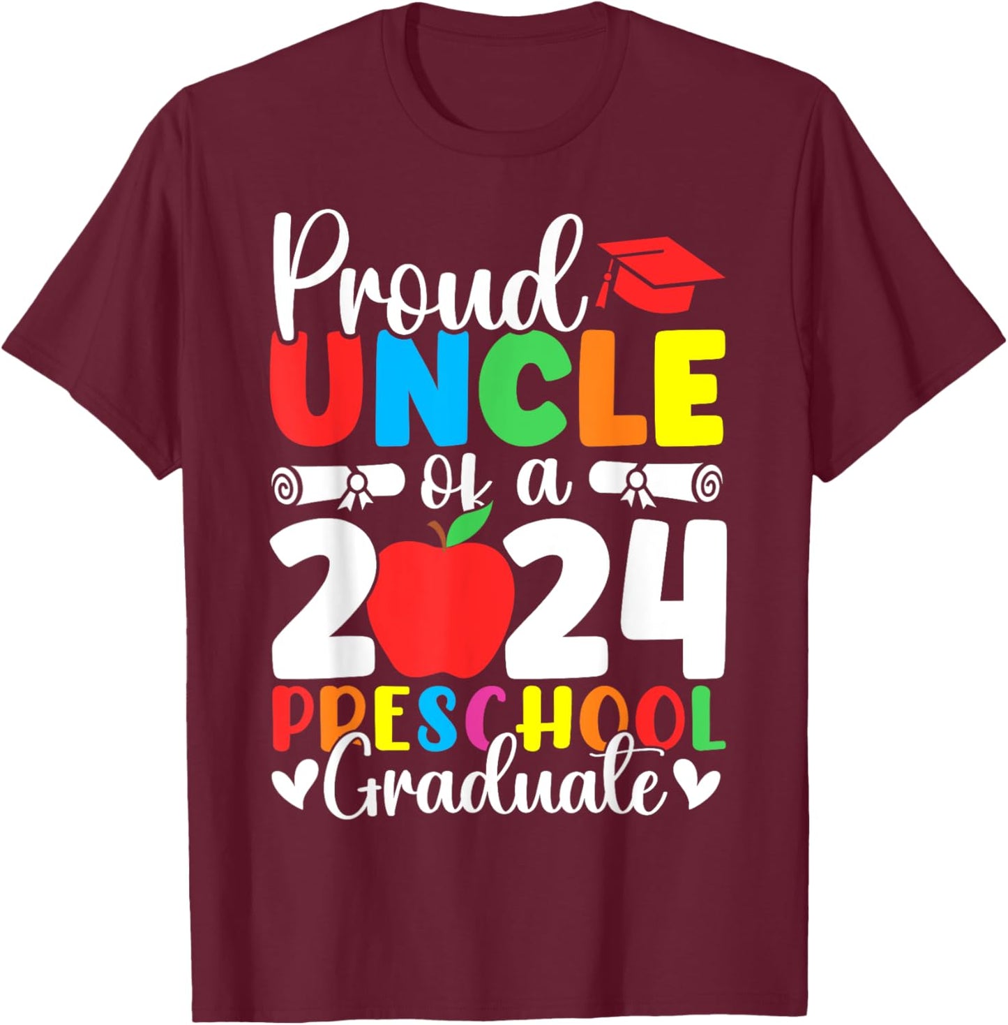 Proud Uncle of Class of 2024 Preschool Graduate Graduation T-Shirt - T-Shirt | Maroon