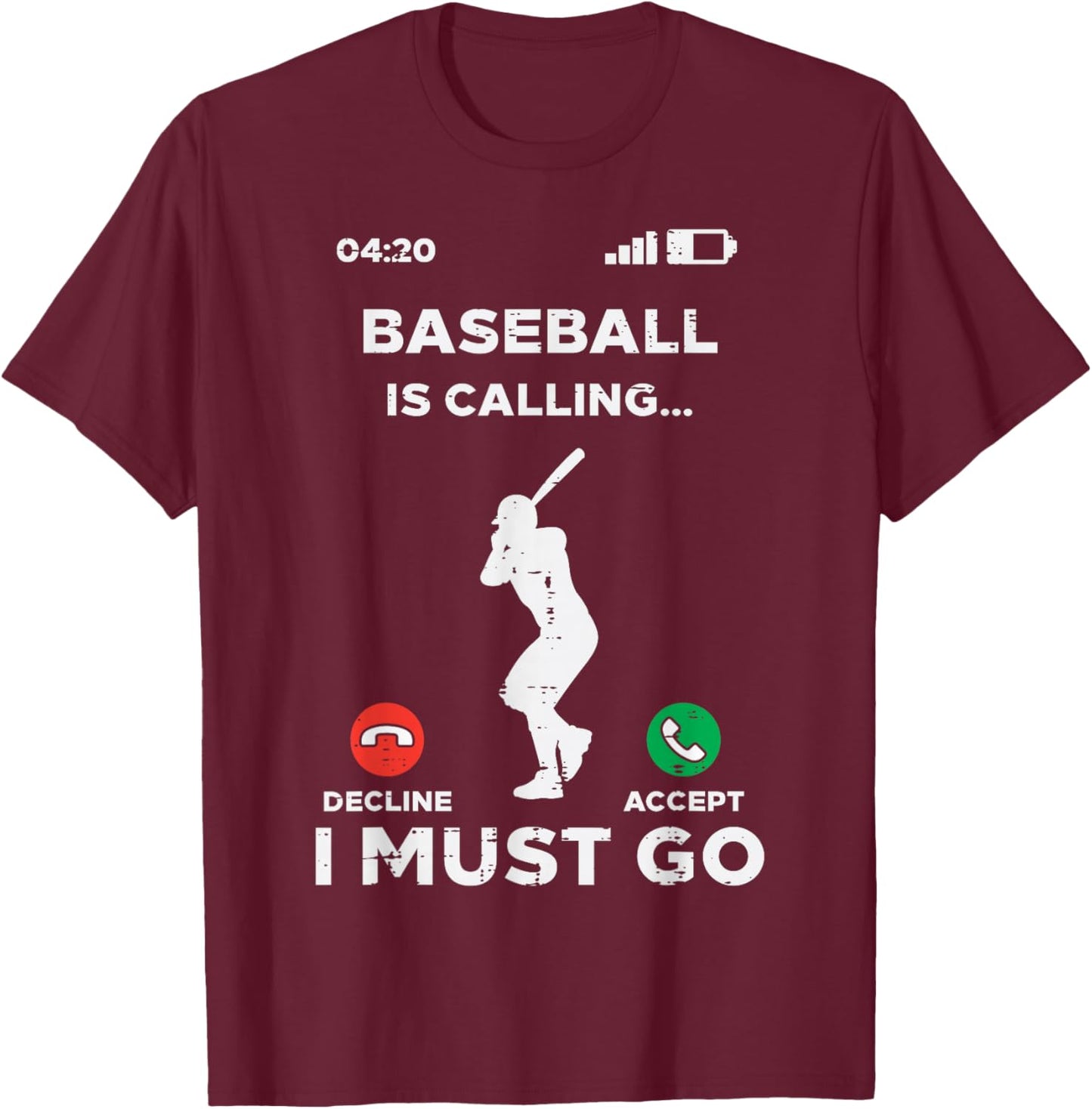 Baseball Calling I Must Go Funny Coach Player Men Women T-Shirt - T-Shirt | Maroon