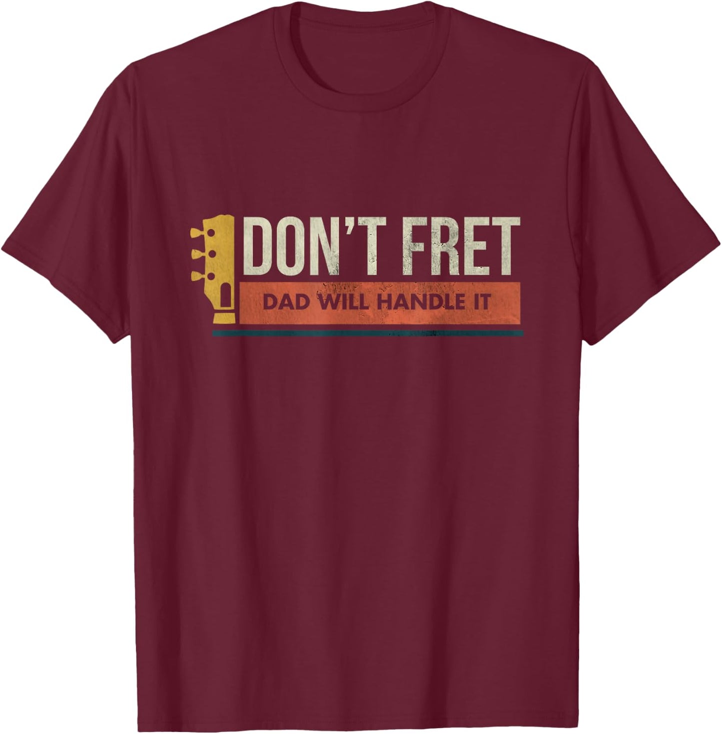 Vintage Guitar Birthday Gift - Don't Fret - Bad Dad Joke T-Shirt - T-Shirt | Maroon