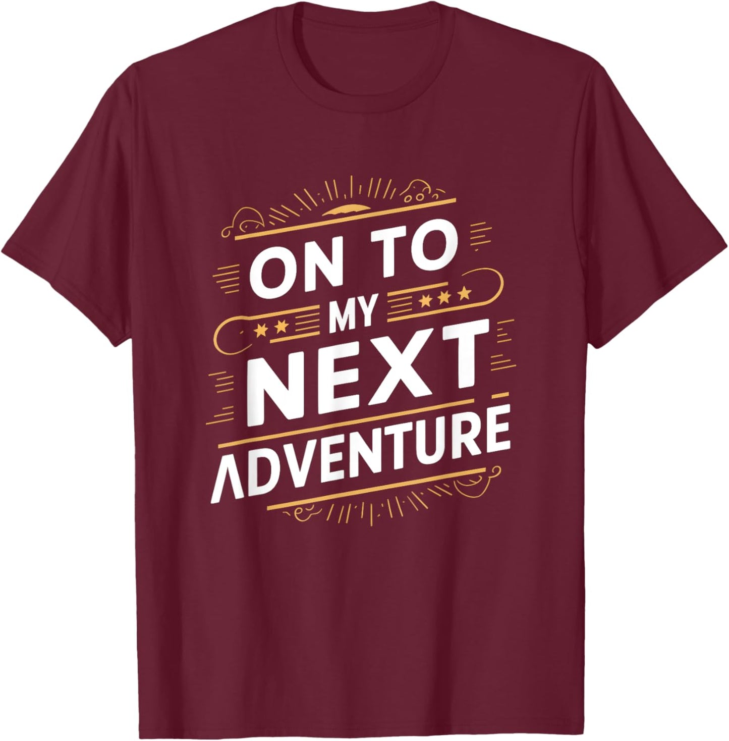 On To My Next Adventure Summer Vacation Camping Men Women T-Shirt - T-Shirt | Maroon