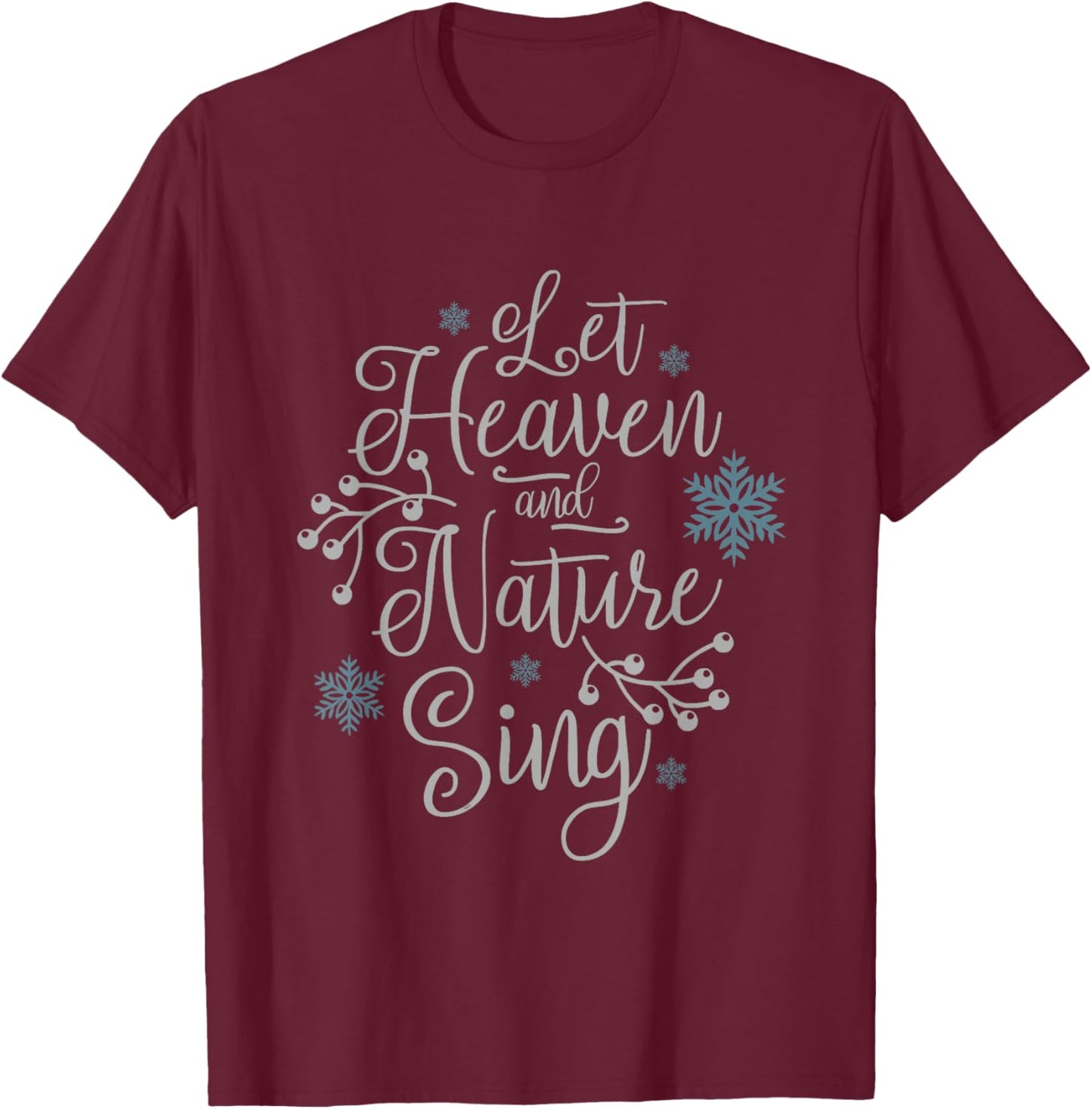 Let Heaven And Nature Sing Christmas T-Shirt - T-Shirt | Maroon