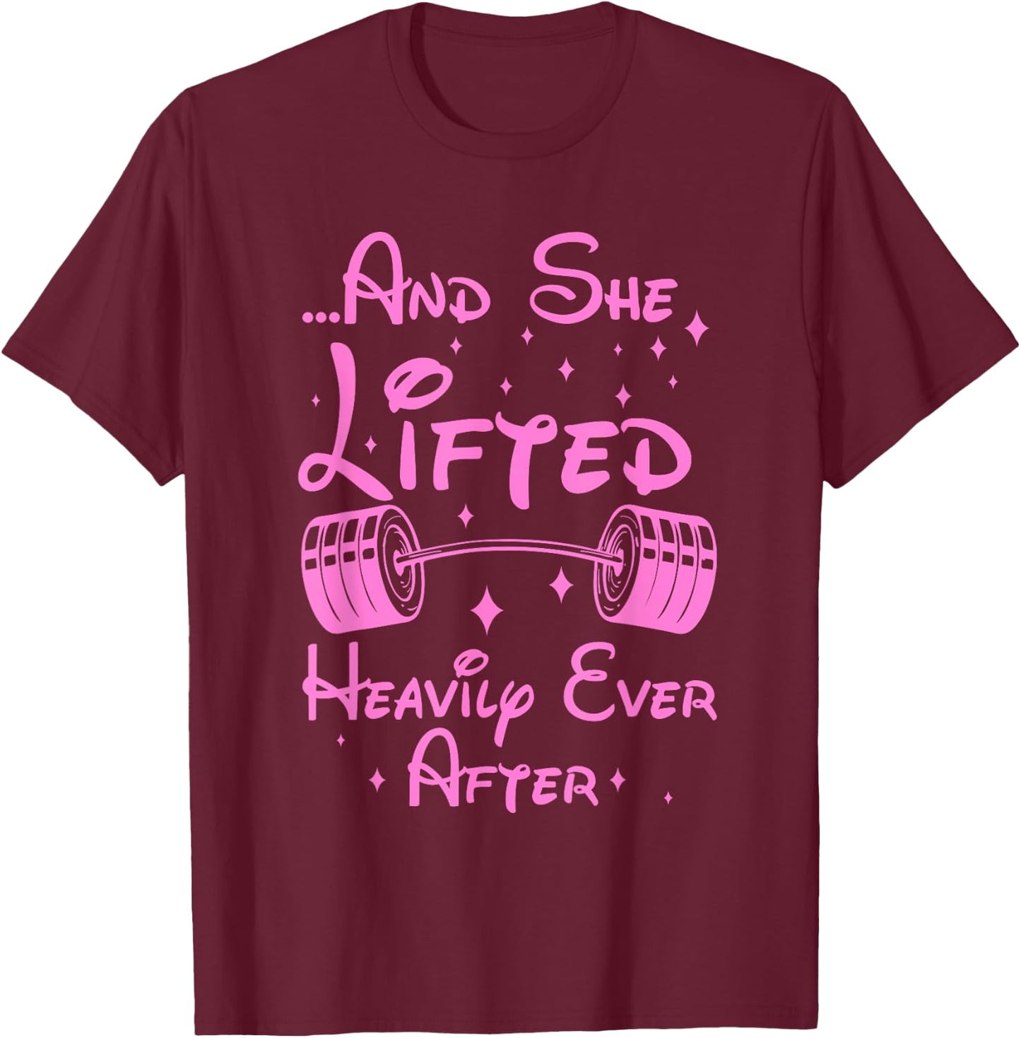 She Lifted Heavily Ever After Funny Fitness Princess Workout T-Shirt - T-Shirt | Maroon