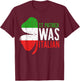 St Patrick Was Italian Shirt Irish Men Women St Patricks Day T-Shirt - T-Shirt | Maroon