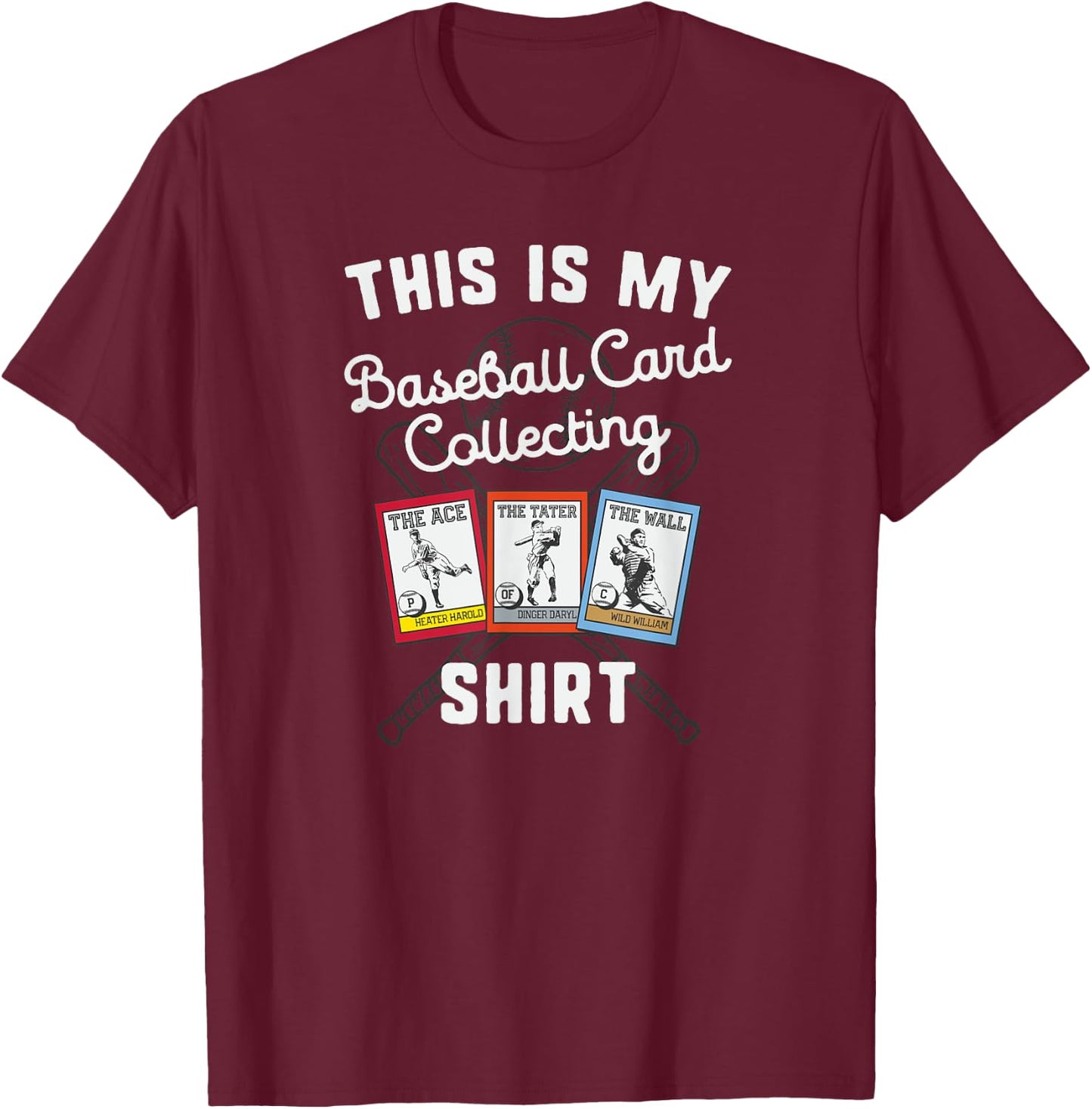 Baseball Card Collecting Shirt Sports Memorabilia Collector T-Shirt - T-Shirt | Maroon