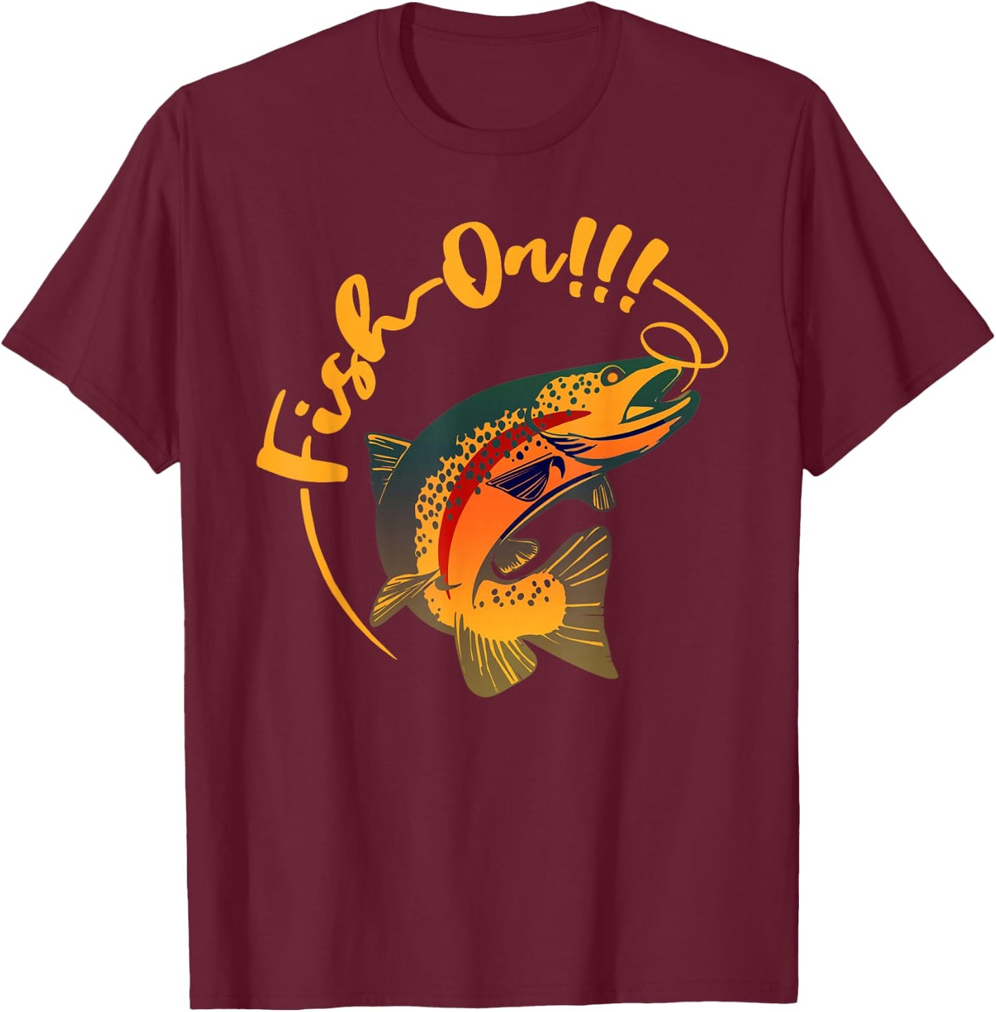 Fish On!!! Rainbow Trout Fishing T-Shirt - T-Shirt | Maroon