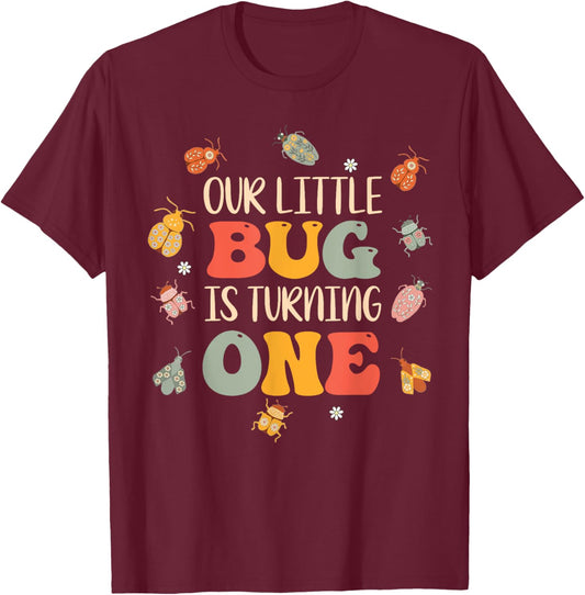 Our Little Bug Is Turning One 1st Birthday Bug Insects T-Shirt - T-Shirt | Maroon