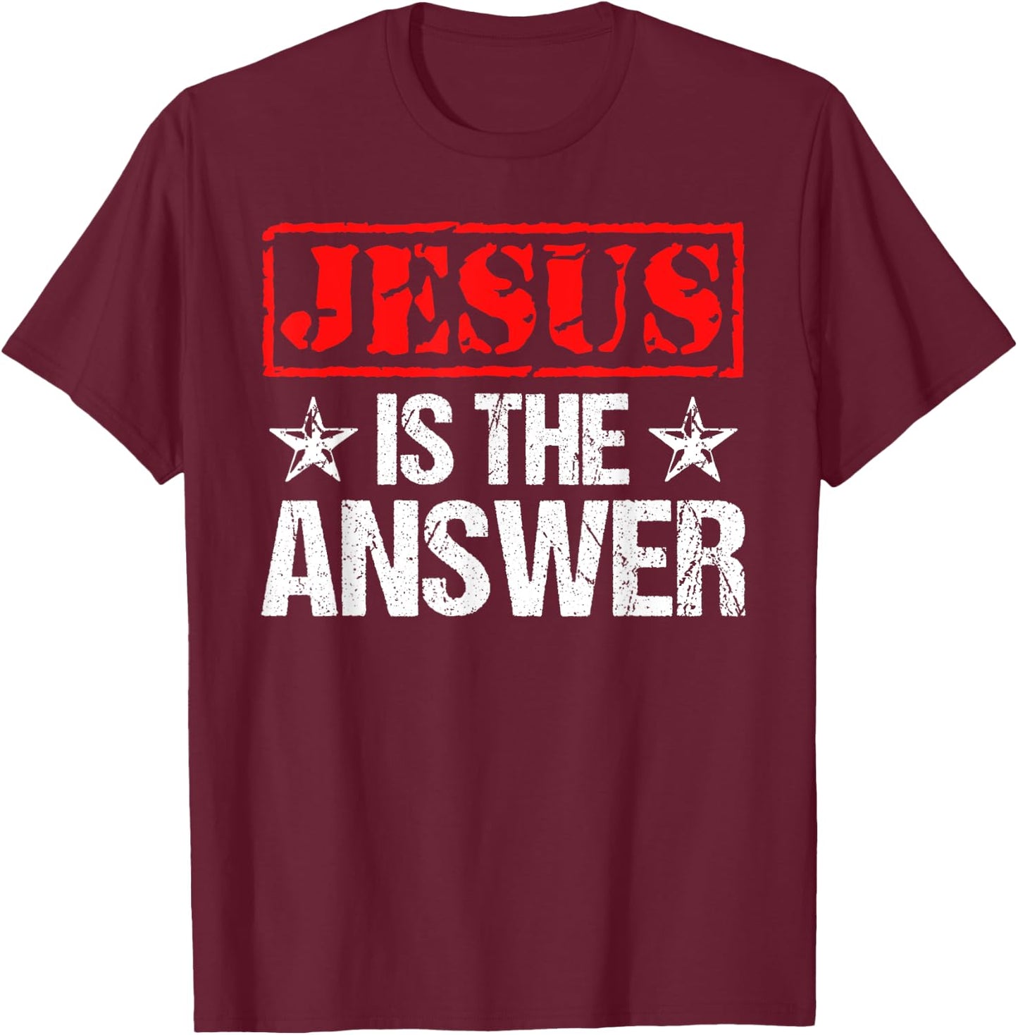 Jesus Is The Answer Christian Faith Gift T-Shirt - T-Shirt | Maroon