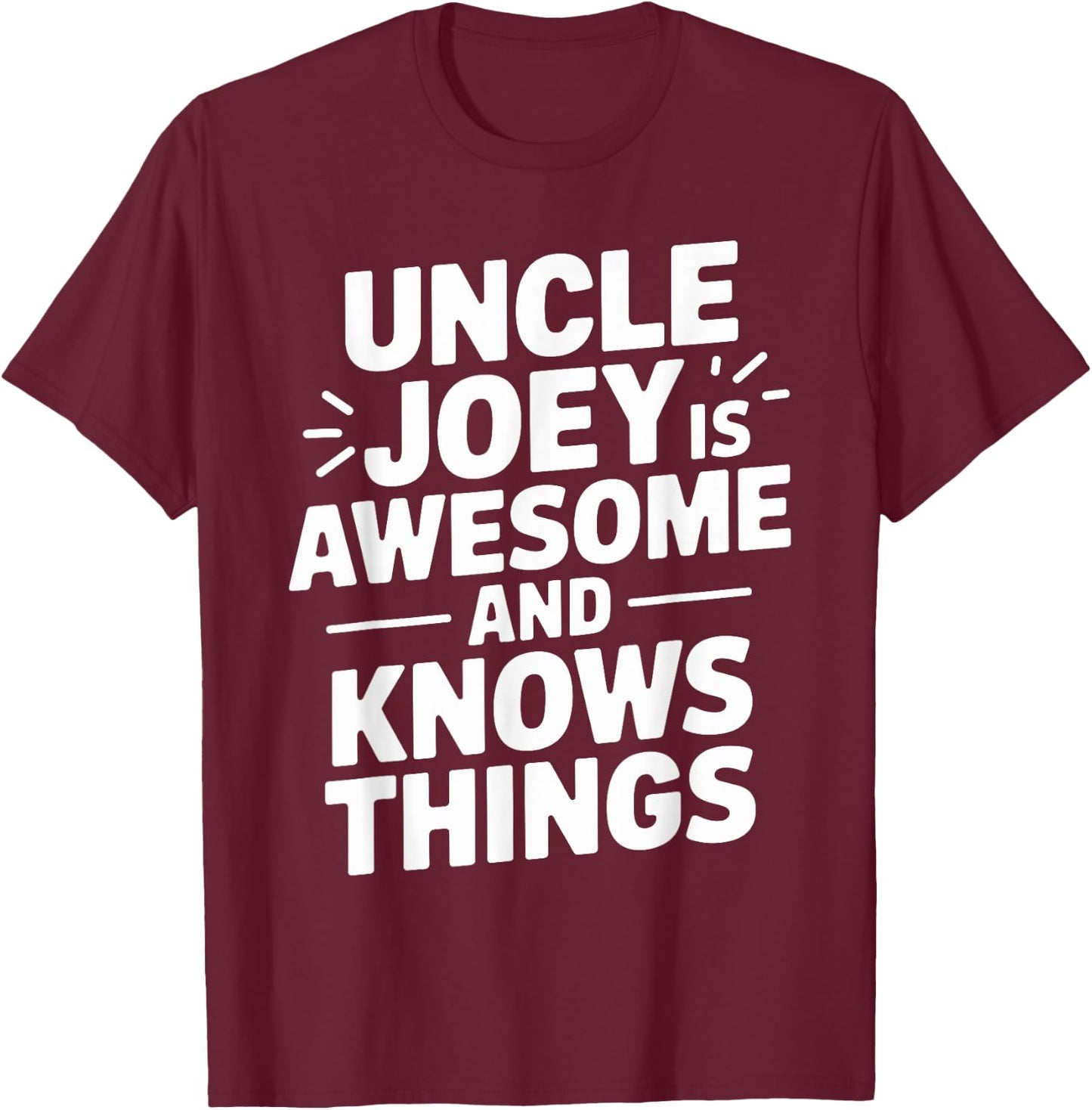 Uncle JOEY Is Awesome And Knows Things JOEY T-Shirt - T-Shirt | Maroon
