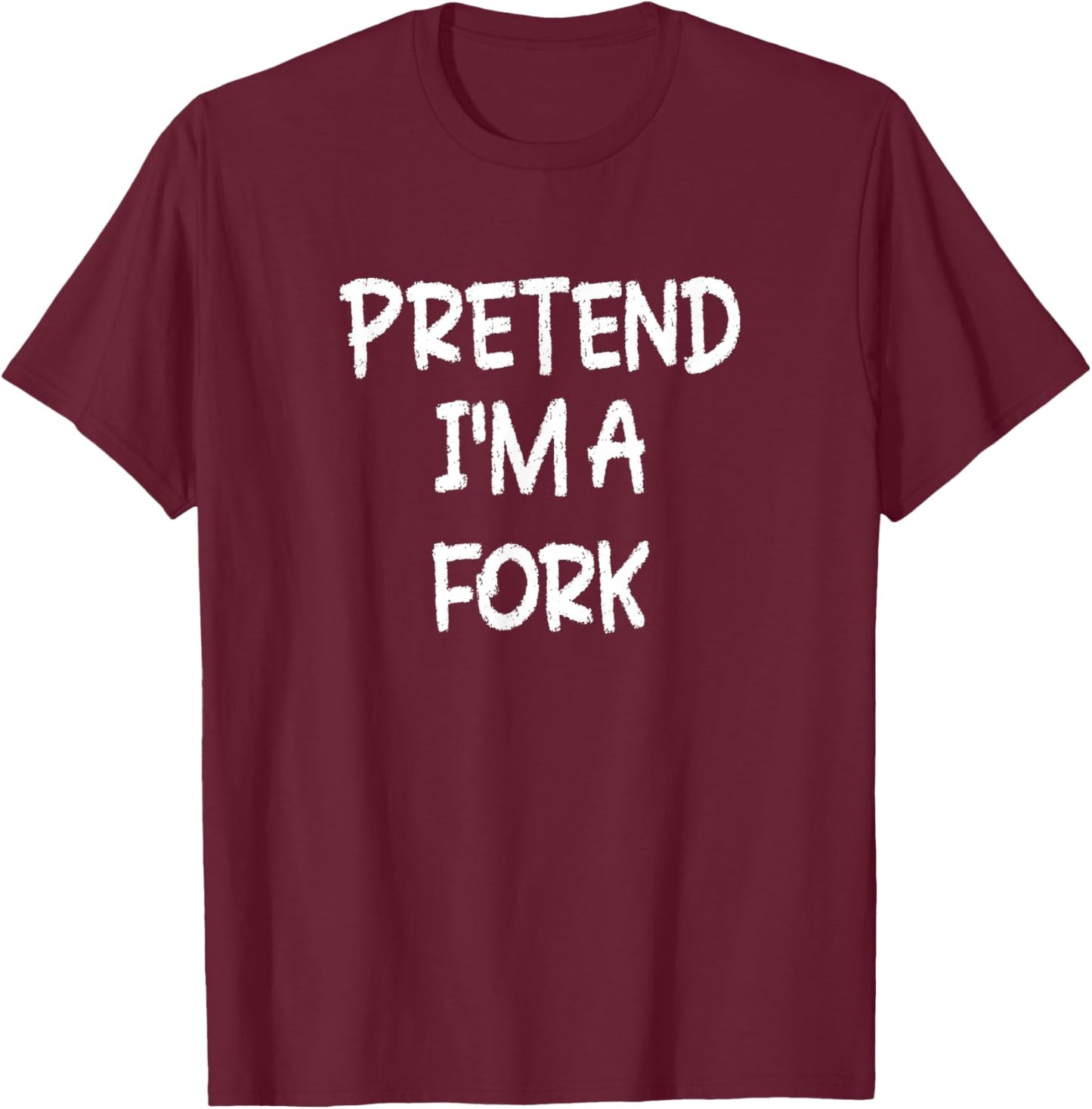 Pretend I'm a Fork Lazy Last Minute Halloween Costume T-Shirt - T-Shirt | Maroon