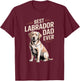Best Labrador Dad Ever Gift Dog Funny Daddy T-Shirt - T-Shirt | Maroon