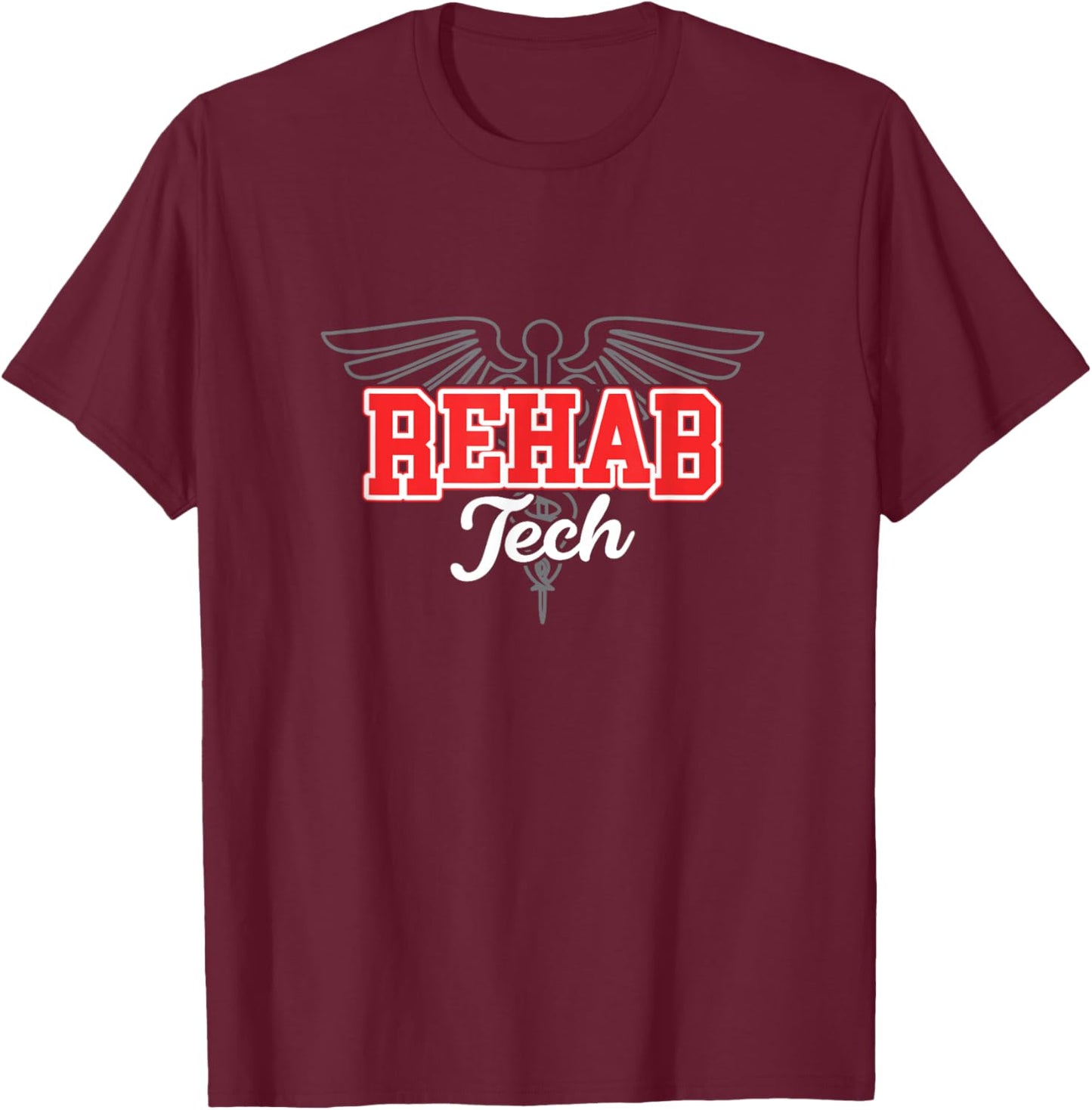 Rehabilitation Technologist Physical Rehab Nursing Tech Aide T-Shirt - T-Shirt | Maroon