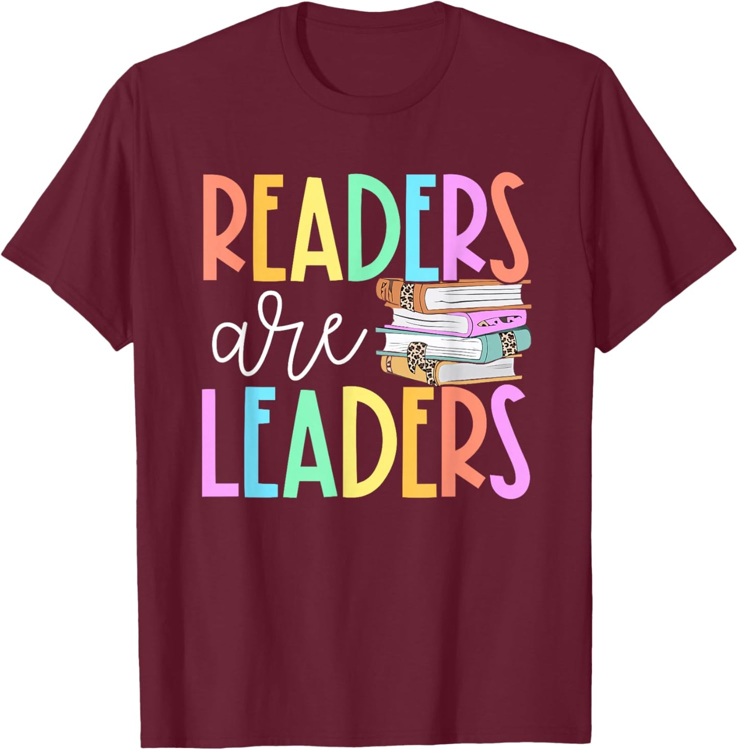 Readers Are Leaders Reading Book Lovers Teacher Women Kids T-Shirt - T-Shirt | Maroon